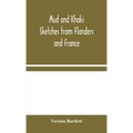 Mud and Khaki: Sketches from Flanders and France - Hardcover