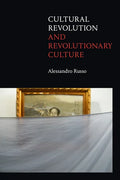 Cultural Revolution and Revolutionary Culture - Hardcover