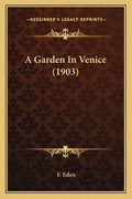 A Garden In Venice (1903) - Paperback