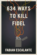 634 Ways to Kill Fidel - Paperback