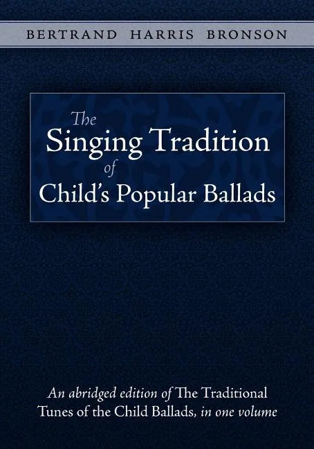 The Singing Tradition of Child's Popular Ballads - Paperback