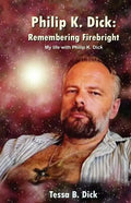 Philip K. Dick: : Remembering Firebright - Paperback