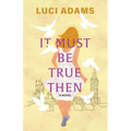 It Must Be True Then - Paperback