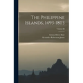 The Philippine Islands, 1493-1803; Volume III - Paperback