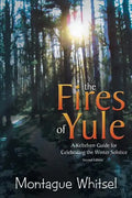 The Fires of Yule: A Keltelven Guide for Celebrating the Winter Solstice - Paperback