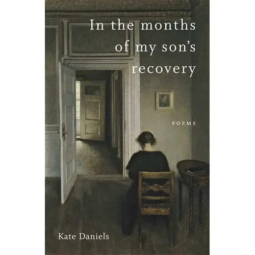 In the Months of My Son's Recovery: Poems - Paperback