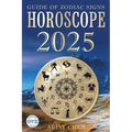 Horoscope 2025: The Guide of Zodiac Signs - Paperback
