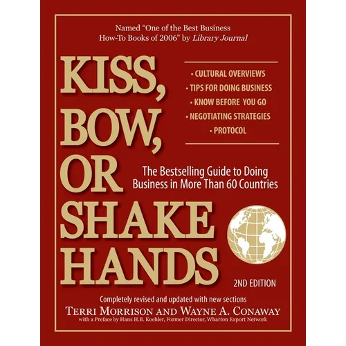 Kiss, Bow, or Shake Hands, 2nd Edition: The Bestselling Guide to Doing Business in More Than 60 Countries - Paperback