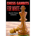 Chess Gambits for White: Quick Chess Lessons - Paperback