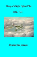 Diary of a Night Fighter Pilot 1939 - 1945 - Paperback