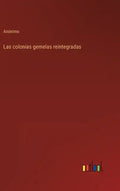 Las colonias gemelas reintegradas - Hardcover