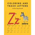 coloring and trace letters coloring book: Trace Letters Workbook-Alphabet, Letters, Handwriting Practice, Tracing Activity Book for Preschool-Kinderga - Paperback