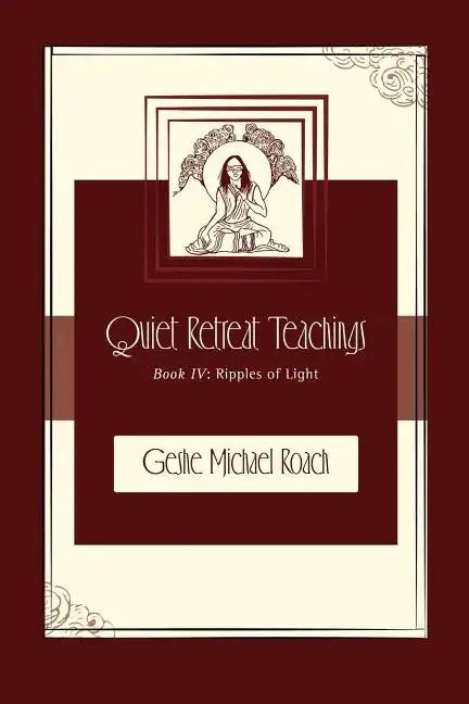 Ripples of Light: Quiet Retreat Teachings Book 4 - Paperback