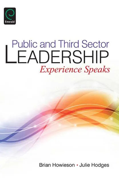 Public and Third Sector Leadership: Experience Speaks - Paperback