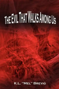 The Evil That Walks Among Us - Paperback