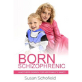 Born Schizophrenic: A Mother's Search for Her Family's Sanity - Paperback