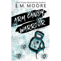 Arm Candy Warrior - Paperback