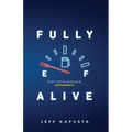 Fully Alive: God's will for everyone, everywhere. - Paperback