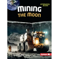 Mining the Moon - Paperback