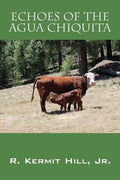 Echoes of the Agua Chiquita - Paperback