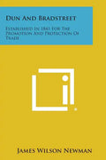 Dun And Bradstreet: Established In 1841 For The Promotion And Protection Of Trade - Paperback