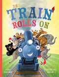The Train Rolls On: A Rhyming Children's Book That Teaches Perseverance and Teamwork - Paperback