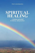Spiritual Healing: A Human Potential in Theory and Practice - Paperback