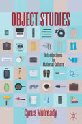 Object Studies: Introductions to Material Culture - Paperback
