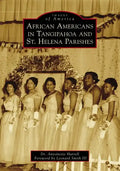 African Americans in Tangipahoa & St. Helena Parishes - Paperback