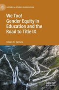 We Too! Gender Equity in Education and the Road to Title IX - Hardcover