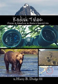 Kodiak Tales: Stories of Adventure on Alaska's Emerald Isle - Hardcover