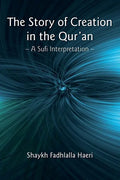 The Story of Creation in the Qur'an: A Sufi Interpretation - Paperback