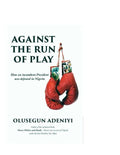 Against The Run of Play: How an incumbent President was defeated in Nigeria - Paperback