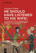 «He Should Have Listened to His Wife!»: The Construction of Women's Roles in German and Yiddish Pre-Modern 'Wigalois' Adaptations - Paperback