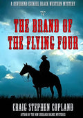 The Brand of the Flying Four - Large Print: A Reverend Ezekiel Black Western Mystery - Paperback