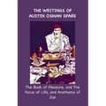 The Writings of Austin Osman Spare: The Book of Pleasure, and The Focus of Life, and Anathema of Zos - Paperback