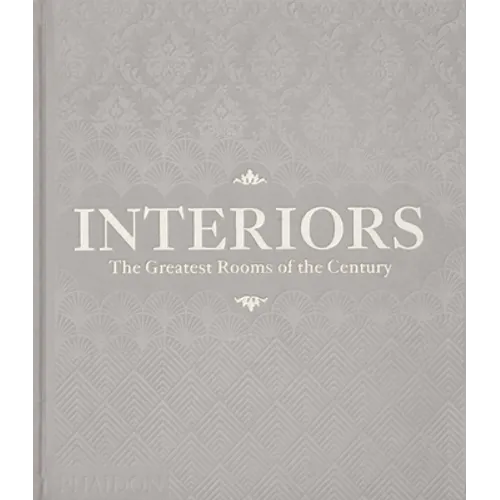 Interiors: The Greatest Rooms of the Century (Platinum Gray Edition) - Hardcover