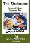 The Shahname (Squashed Edition) - Paperback