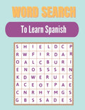 Word search to Learn Spanish: A Word Search Learn Spanish Puzzles Book for Everyone with a Huge Supply Giant Word Search Brain Workbook Games, Puzzl - Paperback