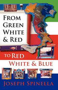 From Green White and Red to Red White and Blue - Paperback
