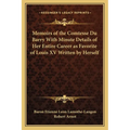 Memoirs of the Comtesse Du Barry With Minute Details of Her Entire Career as Favorite of Louis XV Written by Herself - Paperback