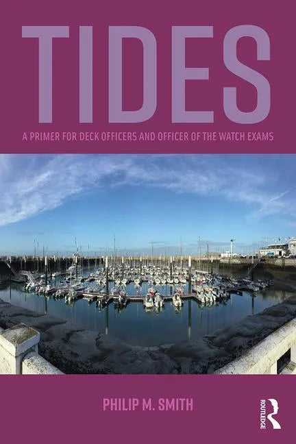 Tides: A Primer for Deck Officers and Officer of the Watch Exams - Paperback