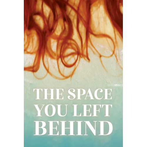The Space You Left Behind - Library Binding