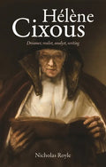 Hélène Cixous: Dreamer, Realist, Analyst, Writing - Paperback