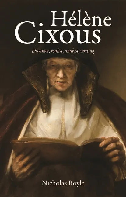 Hélène Cixous: Dreamer, Realist, Analyst, Writing - Paperback