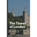 The Tower of London: The Haunted Past and Secrets of Royal Ghosts - Paperback