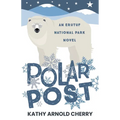 Polar Post: An Erutuf National Park Novel - Paperback