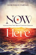 Now Here: A Journey from Toxic Boss to Conscious Connector - Paperback