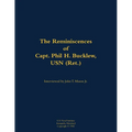 The Reminiscences of Capt. Phil H. Bucklew, USN (Ret.): 1914-1991 - Paperback