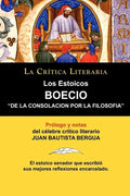 Los Estoicos: Boecio: de la Consolacion Por La Filosofia. La Critica Literaria. Prologado y Anotado Por Juan B. Bergua. - Paperback